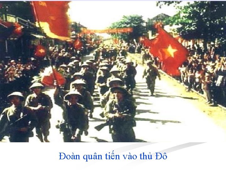 Đoàn quân tiến vào thủ Đô 