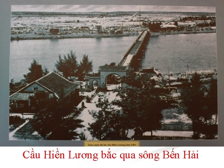 Cầu Hiền Lương bắc qua sông Bến Hải 