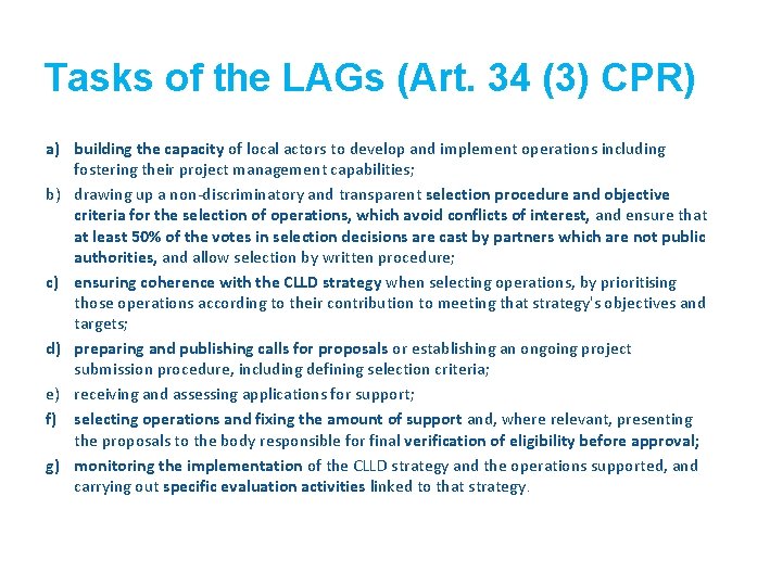 Tasks of the LAGs (Art. 34 (3) CPR) a) building the capacity of local