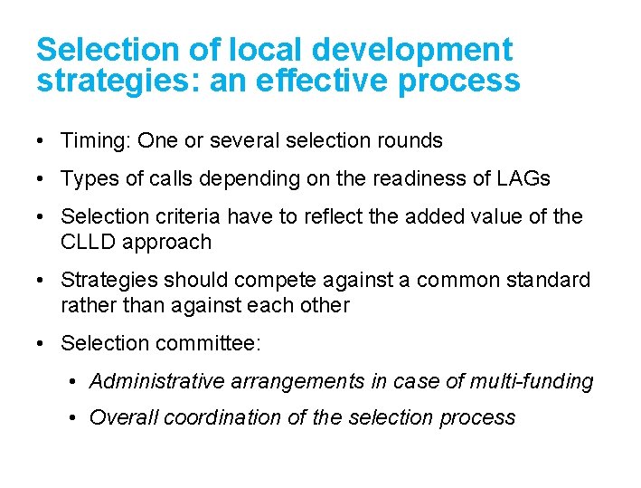 Selection of local development strategies: an effective process • Timing: One or several selection