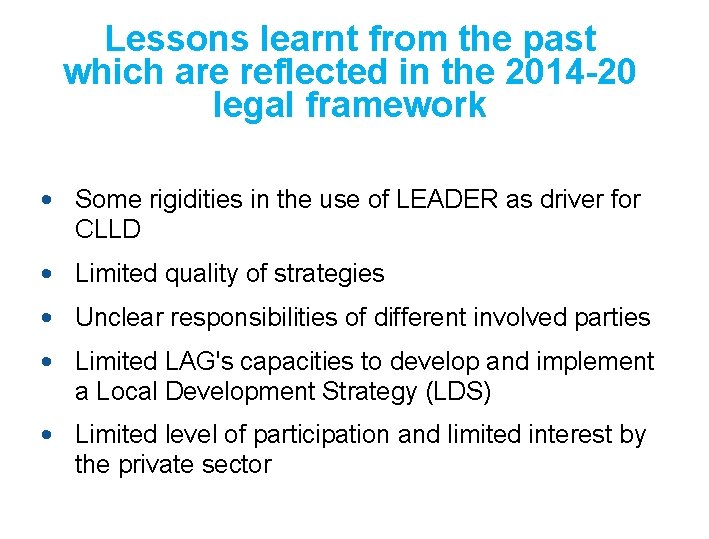 Lessons learnt from the past which are reflected in the 2014 -20 legal framework