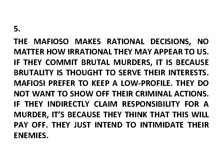 5. THE MAFIOSO MAKES RATIONAL DECISIONS, NO MATTER HOW IRRATIONAL THEY MAY APPEAR TO