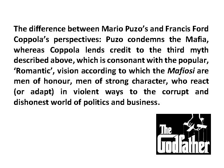 The difference between Mario Puzo’s and Francis Ford Coppola’s perspectives: Puzo condemns the Mafia,
