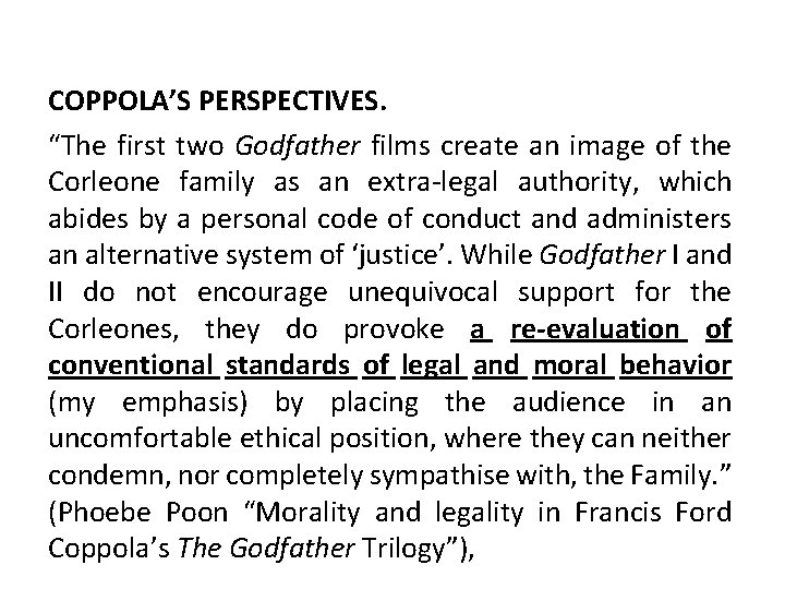 COPPOLA’S PERSPECTIVES. “The first two Godfather films create an image of the Corleone family