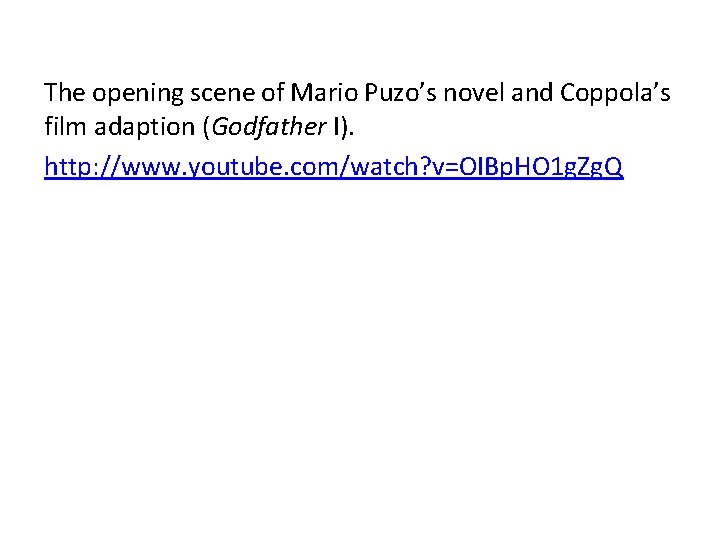 The opening scene of Mario Puzo’s novel and Coppola’s film adaption (Godfather I). http: