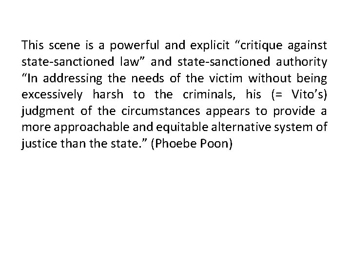 This scene is a powerful and explicit “critique against state-sanctioned law” and state-sanctioned authority