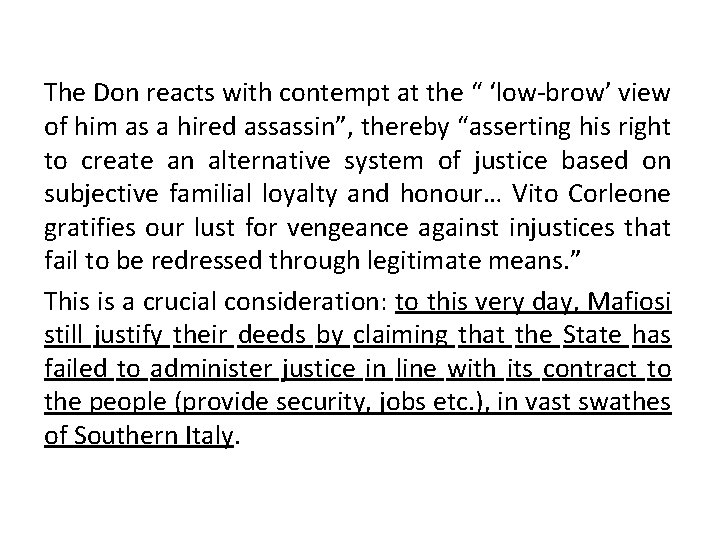 The Don reacts with contempt at the “ ‘low-brow’ view of him as a