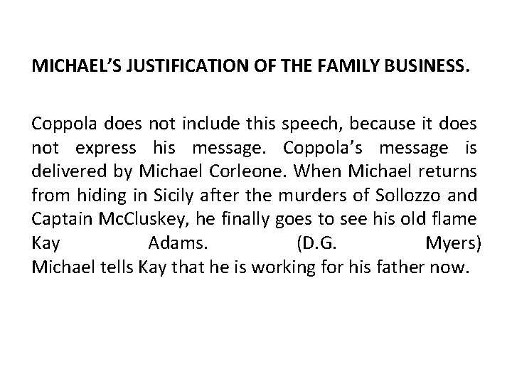 MICHAEL’S JUSTIFICATION OF THE FAMILY BUSINESS. Coppola does not include this speech, because it