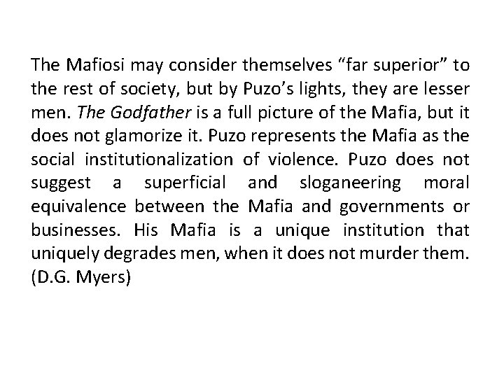 The Mafiosi may consider themselves “far superior” to the rest of society, but by