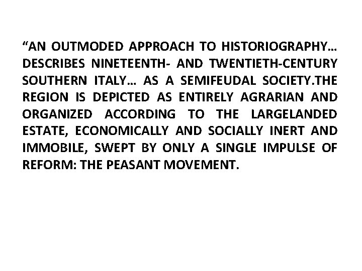 “AN OUTMODED APPROACH TO HISTORIOGRAPHY… DESCRIBES NINETEENTH- AND TWENTIETH-CENTURY SOUTHERN ITALY… AS A SEMIFEUDAL