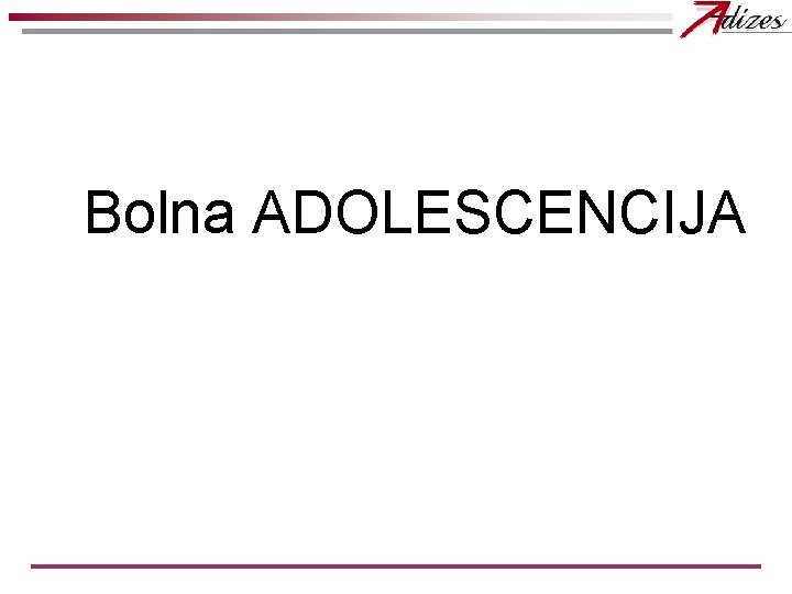 Bolna ADOLESCENCIJA 