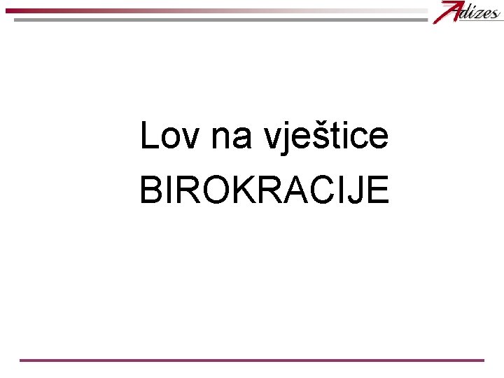 Lov na vještice BIROKRACIJE 