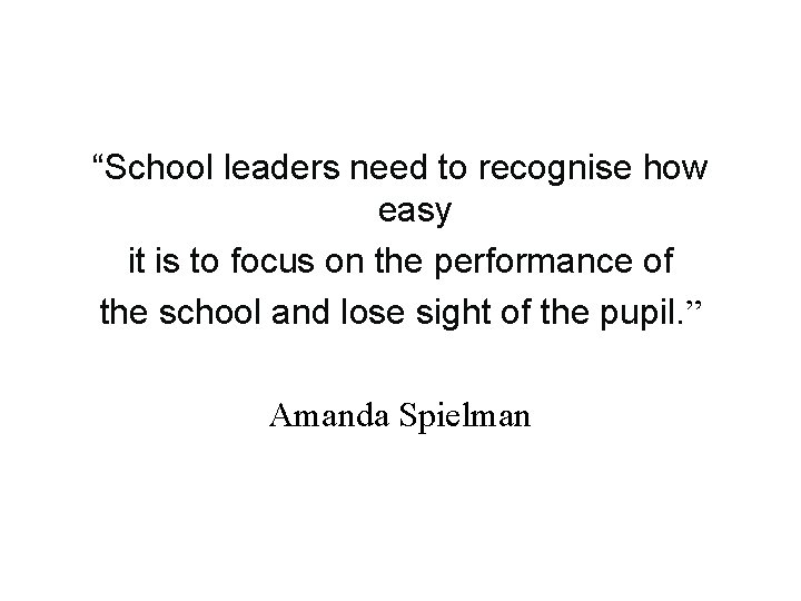 “School leaders need to recognise how easy it is to focus on the performance