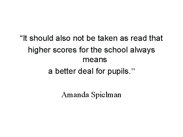 “It should also not be taken as read that higher scores for the school