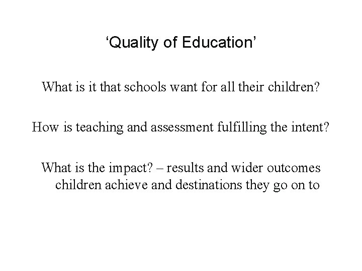 ‘Quality of Education’ What is it that schools want for all their children? How