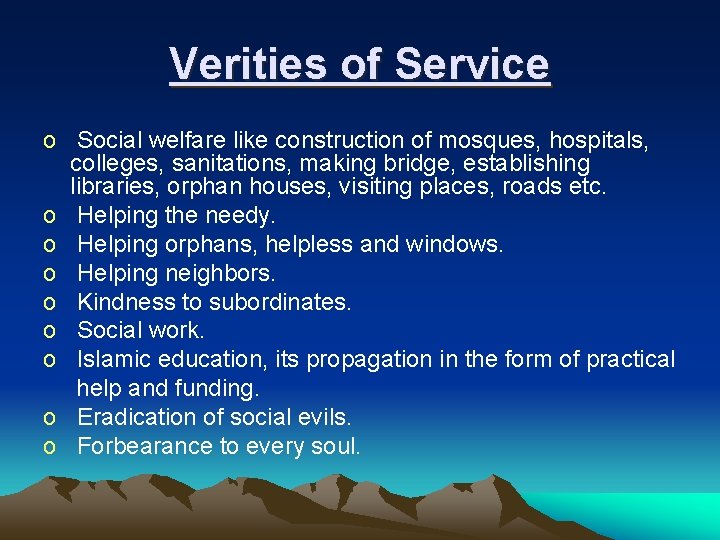 Verities of Service o Social welfare like construction of mosques, hospitals, colleges, sanitations, making