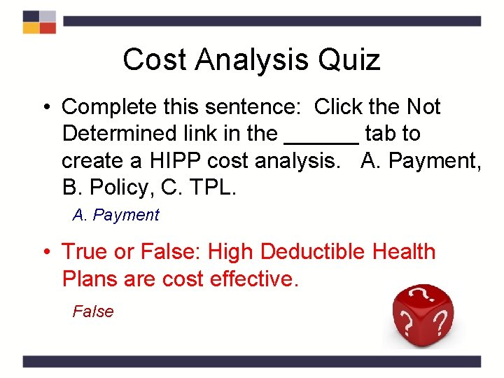 Cost Analysis Quiz • Complete this sentence: Click the Not Determined link in the Cost Analysis Quiz • Complete this sentence: Click the Not Determined link in the