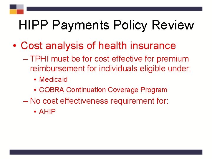HIPP Payments Policy Review • Cost analysis of health insurance – TPHI must be HIPP Payments Policy Review • Cost analysis of health insurance – TPHI must be