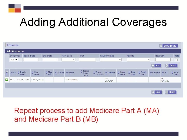 Adding Additional Coverages Repeat process to add Medicare Part A (MA) and Medicare Part Adding Additional Coverages Repeat process to add Medicare Part A (MA) and Medicare Part