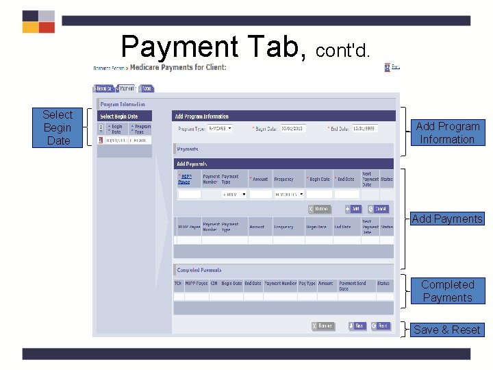 Payment Tab, cont'd. Select Begin Date Add Program Information Add Payments Completed Payments Save Payment Tab, cont'd. Select Begin Date Add Program Information Add Payments Completed Payments Save