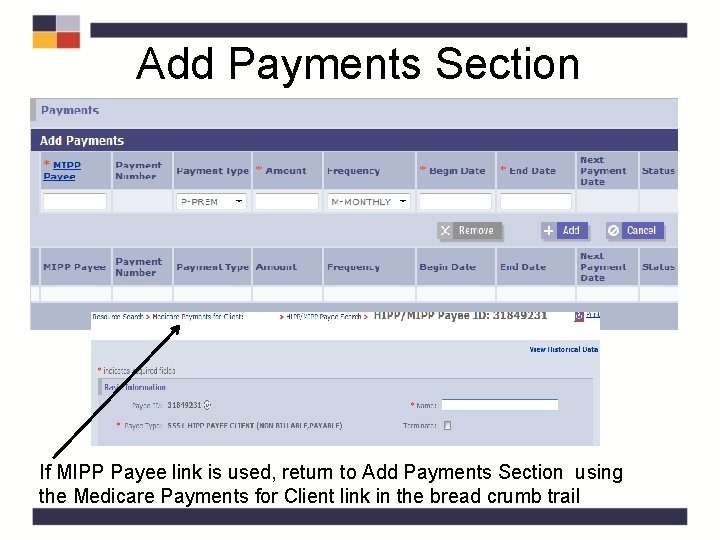 Add Payments Section If MIPP Payee link is used, return to Add Payments Section Add Payments Section If MIPP Payee link is used, return to Add Payments Section