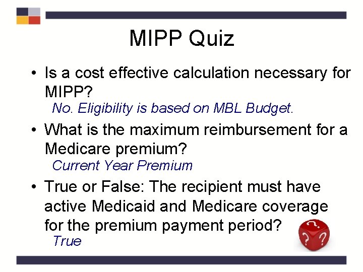 MIPP Quiz • Is a cost effective calculation necessary for MIPP? No. Eligibility is MIPP Quiz • Is a cost effective calculation necessary for MIPP? No. Eligibility is