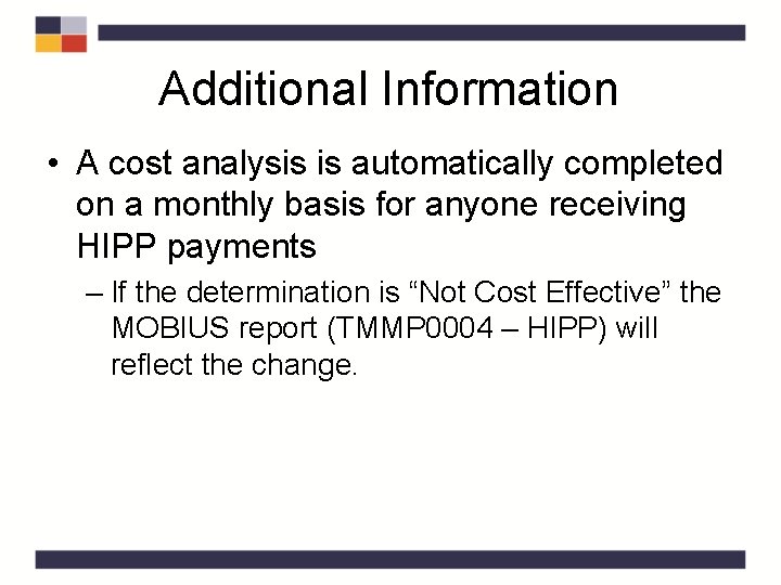 Additional Information • A cost analysis is automatically completed on a monthly basis for Additional Information • A cost analysis is automatically completed on a monthly basis for