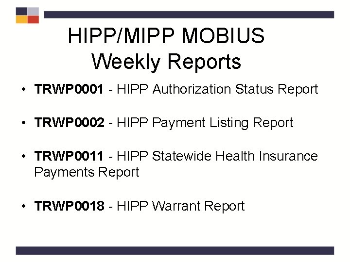 HIPP/MIPP MOBIUS Weekly Reports • TRWP 0001 - HIPP Authorization Status Report • TRWP HIPP/MIPP MOBIUS Weekly Reports • TRWP 0001 - HIPP Authorization Status Report • TRWP