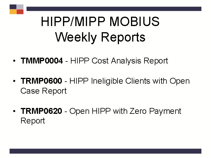 HIPP/MIPP MOBIUS Weekly Reports • TMMP 0004 - HIPP Cost Analysis Report • TRMP HIPP/MIPP MOBIUS Weekly Reports • TMMP 0004 - HIPP Cost Analysis Report • TRMP