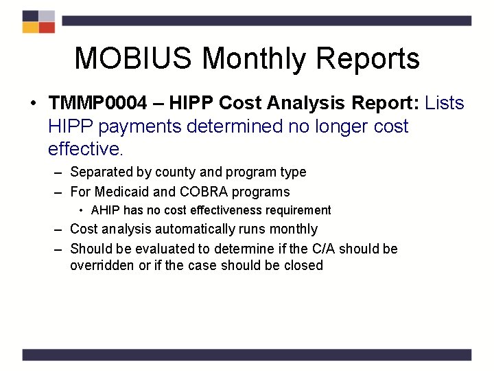 MOBIUS Monthly Reports • TMMP 0004 – HIPP Cost Analysis Report: Lists HIPP payments MOBIUS Monthly Reports • TMMP 0004 – HIPP Cost Analysis Report: Lists HIPP payments
