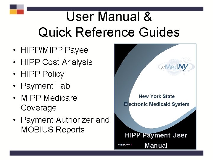 User Manual & Quick Reference Guides • • • HIPP/MIPP Payee HIPP Cost Analysis User Manual & Quick Reference Guides • • • HIPP/MIPP Payee HIPP Cost Analysis