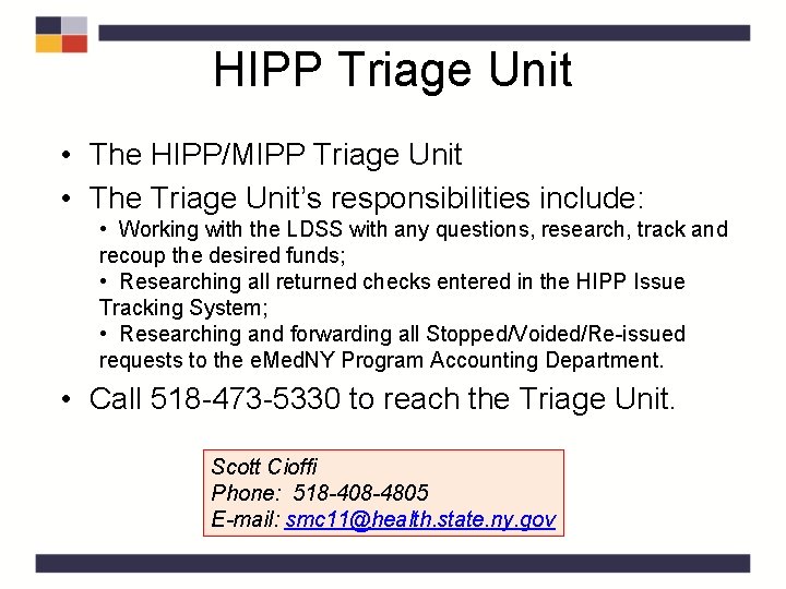 HIPP Triage Unit • The HIPP/MIPP Triage Unit • The Triage Unit’s responsibilities include: HIPP Triage Unit • The HIPP/MIPP Triage Unit • The Triage Unit’s responsibilities include: