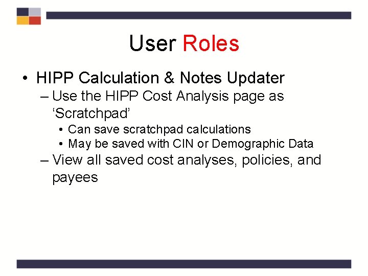 User Roles • HIPP Calculation & Notes Updater – Use the HIPP Cost Analysis User Roles • HIPP Calculation & Notes Updater – Use the HIPP Cost Analysis