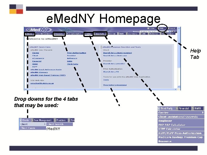 e. Med. NY Homepage Help Tab Drop downs for the 4 tabs that may e. Med. NY Homepage Help Tab Drop downs for the 4 tabs that may