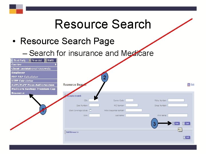 Resource Search • Resource Search Page – Search for insurance and Medicare 2 1 Resource Search • Resource Search Page – Search for insurance and Medicare 2 1