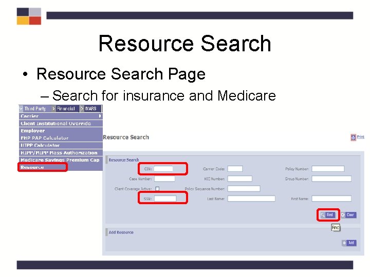 Resource Search • Resource Search Page – Search for insurance and Medicare Resource Search • Resource Search Page – Search for insurance and Medicare