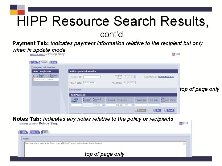 HIPP Resource Search Results, cont'd. Payment Tab: Indicates payment information relative to the recipient HIPP Resource Search Results, cont'd. Payment Tab: Indicates payment information relative to the recipient