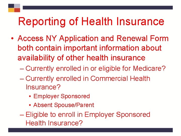Reporting of Health Insurance • Access NY Application and Renewal Form both contain important Reporting of Health Insurance • Access NY Application and Renewal Form both contain important