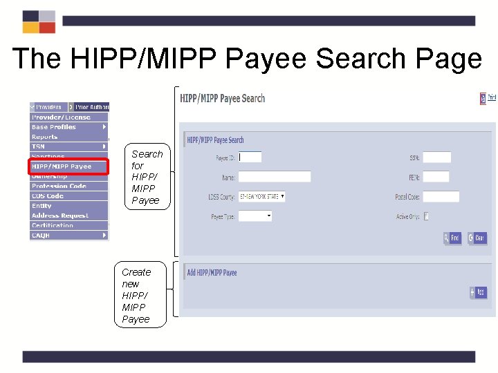 The HIPP/MIPP Payee Search Page Search for HIPP/ MIPP Payee Create new HIPP/ MIPP The HIPP/MIPP Payee Search Page Search for HIPP/ MIPP Payee Create new HIPP/ MIPP