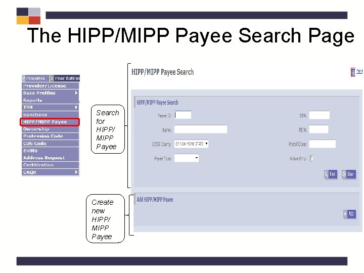 The HIPP/MIPP Payee Search Page Search for HIPP/ MIPP Payee 2 3 Create new The HIPP/MIPP Payee Search Page Search for HIPP/ MIPP Payee 2 3 Create new