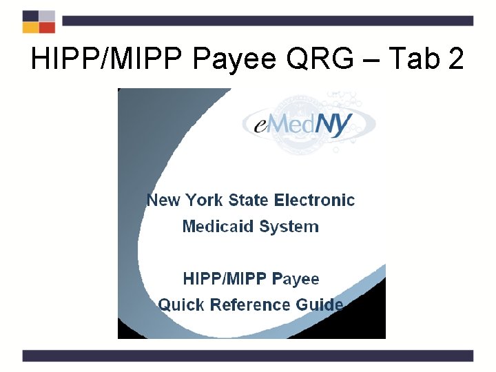 HIPP/MIPP Payee QRG – Tab 2 HIPP/MIPP Payee QRG – Tab 2