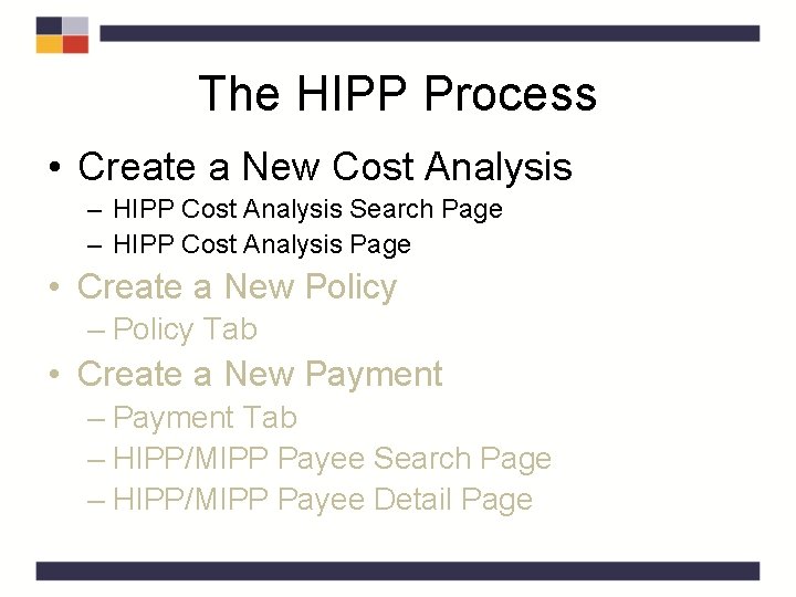 The HIPP Process • Create a New Cost Analysis – HIPP Cost Analysis Search The HIPP Process • Create a New Cost Analysis – HIPP Cost Analysis Search