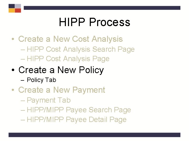 HIPP Process • Create a New Cost Analysis – HIPP Cost Analysis Search Page HIPP Process • Create a New Cost Analysis – HIPP Cost Analysis Search Page