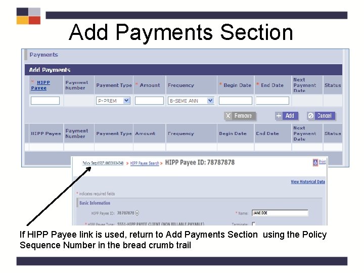 Add Payments Section If HIPP Payee link is used, return to Add Payments Section Add Payments Section If HIPP Payee link is used, return to Add Payments Section