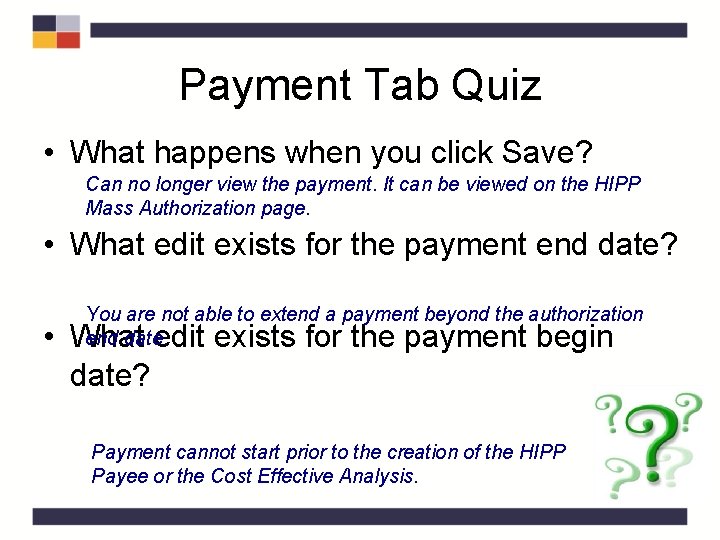 Payment Tab Quiz • What happens when you click Save? Can no longer view Payment Tab Quiz • What happens when you click Save? Can no longer view