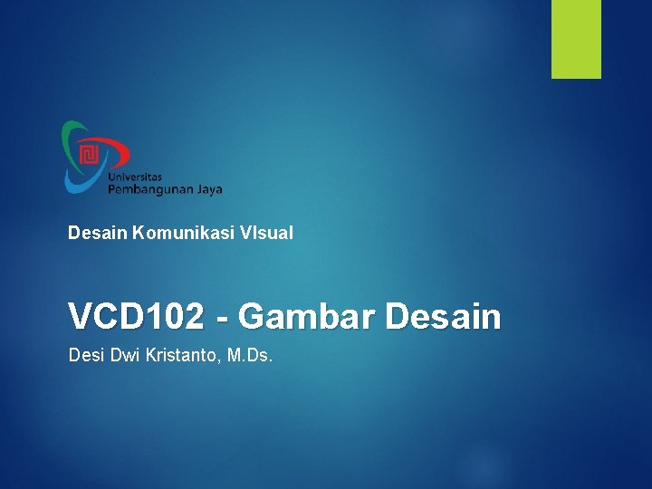 Desain Komunikasi VIsual VCD 102 - Gambar Desain Desi Dwi Kristanto, M. Ds. 