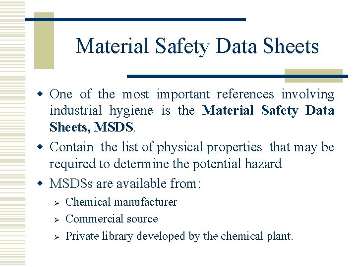 Material Safety Data Sheets w One of the most important references involving industrial hygiene