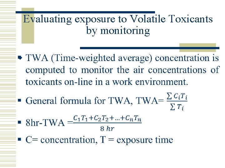 Evaluating exposure to Volatile Toxicants by monitoring w 