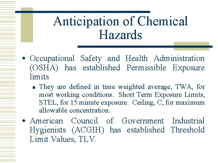 Anticipation of Chemical Hazards w Occupational Safety and Health Administration (OSHA) has established Permissible