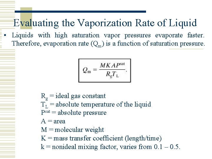 Evaluating the Vaporization Rate of Liquid • Liquids with high saturation vapor pressures evaporate